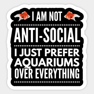 I'm Not Antisocial, I Just Prefer Aquariums Sticker